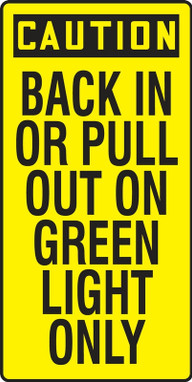 OSHA Caution Safety Sign: Back In Or Pull Out On Green Light Only 24" x 12" Aluma-Lite 1/Each - MVHR681XL