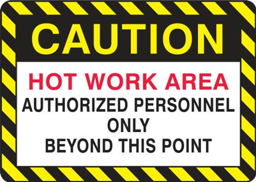 Safety Sign: Hot Work Area - Authorized Personnel Only Beyond This Point 10" x 14" Plastic 1/Each - MWLD617VP
