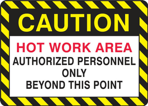 Safety Sign: Hot Work Area - Authorized Personnel Only Beyond This Point 10" x 14" Adhesive Vinyl 1/Each - MWLD617VS