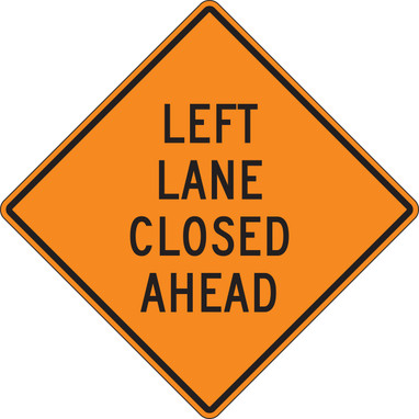 Rigid Construction Sign: Left Lane Closed Ahead 36" x 36" High Intensity Prismatic 1/Each - FRK208HP