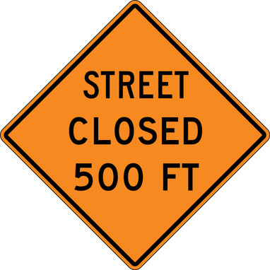 Rigid Construction Sign: Street Closed Ahead 500 Ft 48" x 48" DG High Prism 1/Each - FRK429DP