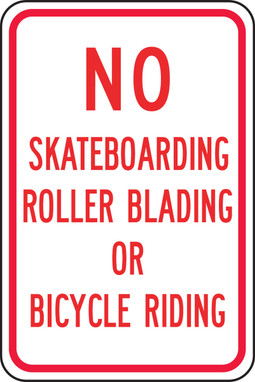 Traffic Sign: No Skateboarding Roller Blading Or Bicycle Riding 18" x 12" Engineer Grade Reflective Aluminum (.080) 1/Each - FRP258RA