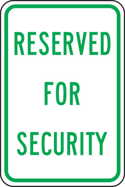 Traffic Sign: Reserved for Security 18" x 12" Engineer Grade Reflective Aluminum (.080) 1/Each - FRP269RA