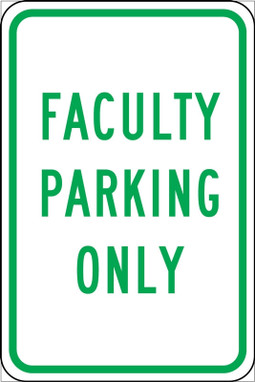 Traffic Sign: Faculty Parking Only 18" x 12" Engineer-Grade Prismatic 1/Each - FRP323RA