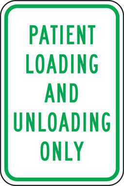 Traffic Sign: Patient Loading And Unloading Only 18" x 12" Engineer-Grade Prismatic 1/Each - FRP329RA