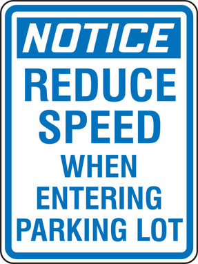 OSHA Notice Traffic Sign: Reduce Speed When Entering Parking Lot 24" x 18" Engineer-Grade Prismatic 1/Each - FRP913RA