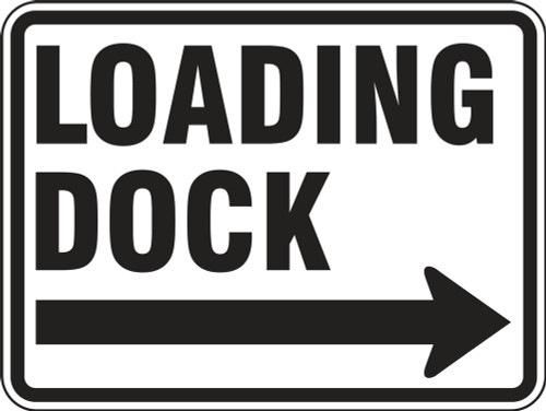 Facility Traffic Sign: Loading Dock, Right Arrow 18" x 24" Engineer-Grade Prismatic - FRR278RA