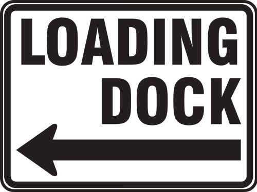 Facility Traffic Sign: Loading Dock (Left Arrow) 18" x 24" High Intensity Prismatic 1/Each - FRR279HP