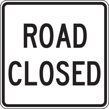 Facility Traffic Sign: Road Closed 24" x 24" Engineer-Grade Prismatic 1/Each - FRR322RA
