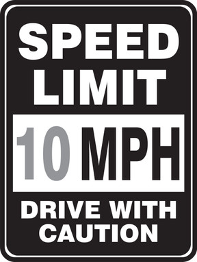 Speed Limit Sign: Speed Limit - Drive With Caution 10 MPH 18" x 12" High Intensity Prismatic 1/Each - FRR32510HP