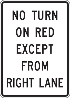 Intersection Sign: No Turn On Red Except From Right Lane 42" x 30" Engineer-Grade Prismatic 1/Each - FRR447RA