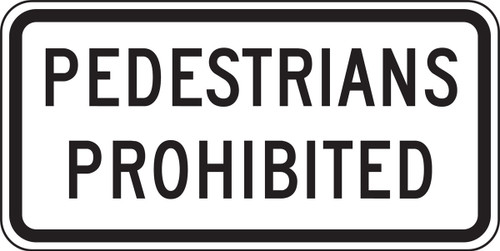 Bicycle & Pedestrian Sign: Pedestrians Prohibited 12" x 24" High Intensity Prismatic 1/Each - FRR450HP