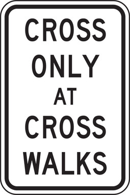 Bicycle & Pedestrian Sign: Cross Only At Cross Walks 18" x 12" High Intensity Prismatic 1/Each - FRR458HP