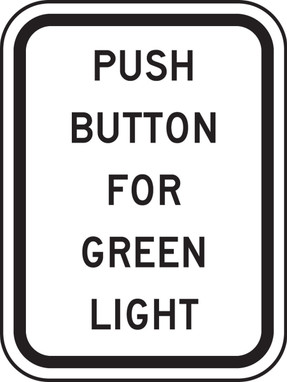 Bicycle & Pedestrian Sign: Push Button For Green Light 12" x 9" Engineer-Grade Prismatic 1/Each - FRR463RA
