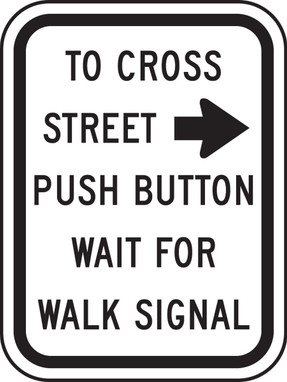 Bicycle & Pedestrian Sign: To Cross Street Push Button - Wait For Walk Signal 12" x 9" DG High Prism 1/Each - FRR466DP