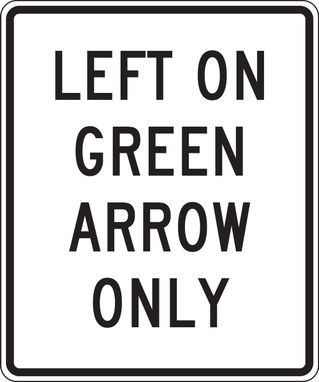 Intersection Sign: Left On Green Arrow Only 36" x 30" High Intensity Prismatic 1/Each - FRR467HP