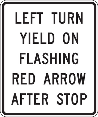 Intersection Sign: Left Turn Yield On Flashing Red Arrow After Stop 36" x 30" High Intensity Prismatic 1/Each - FRR489HP