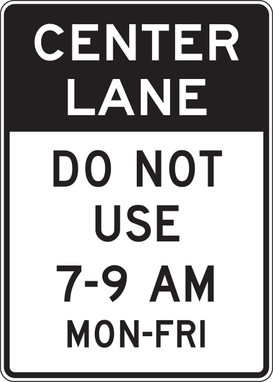 Lane Guidance Sign: Center Lane - Do Not Use 7-9 AM Mon-Fri 42" x 30" DG High Prism 1/Each - FRR662DP