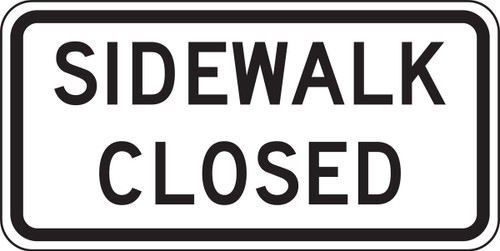 Bicycle & Pedestrian Sign: Sidewalk Closed 12" x 24" Engineer-Grade Prismatic 1/Each - FRR712RA