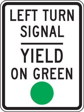 Intersection Sign: Left Turn Signal - Yield On Green 24" x 18" DG High Prism 1/Each - FRR725DP