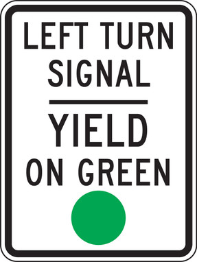 Intersection Sign: Left Turn Signal - Yield On Green 24" x 18" Engineer-Grade Prismatic 1/Each - FRR725RA