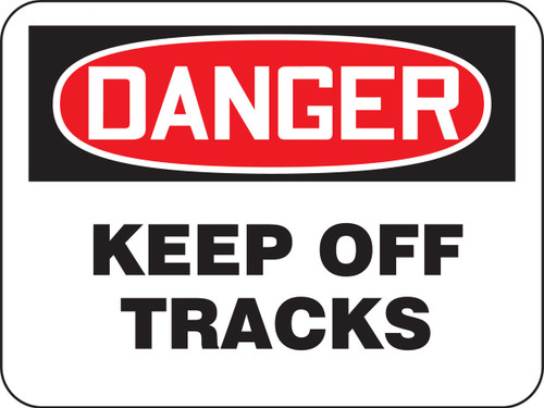 OSHA Danger Safety Sign: Keep Off Tracks 18" x 24" DG High Prism 1/Each - FRR771DP
