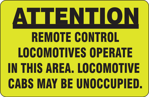 Safety Sign: Attention - Remote Control Locomotives Operate In This Area. - Locomotive Cabs May Be Unoccupied 24" x 36" DG High Prism 1/Each - FRR774