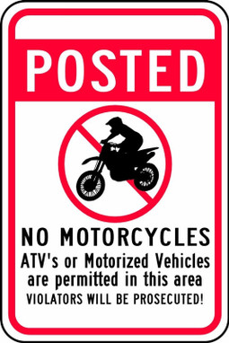 Traffic Sign: Posted - No Motorcycles - ATV's Or Motorized Vehicles Are Permitted In This Area - Violators Will Be Prosecuted 18" x 12" DG High Prism 1/Each - FRR776DP