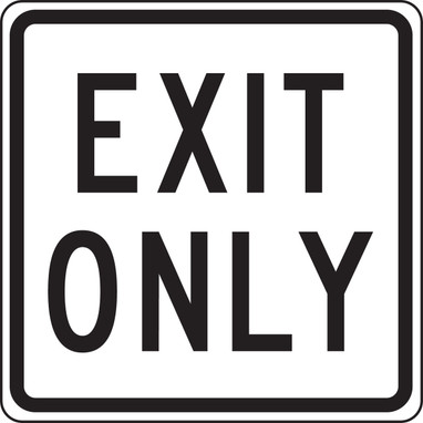 Facility Traffic Sign: Exit Only 18" x 18" Engineer-Grade Prismatic - FRR844RA