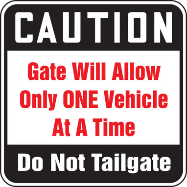 Caution Safety Sign: Gate Will Allow Only One Vehicle AT A Time - Do Not Tailgate 18" x 18" Engineer Grade Reflective Aluminum (.080) 1/Each - FRS541RA