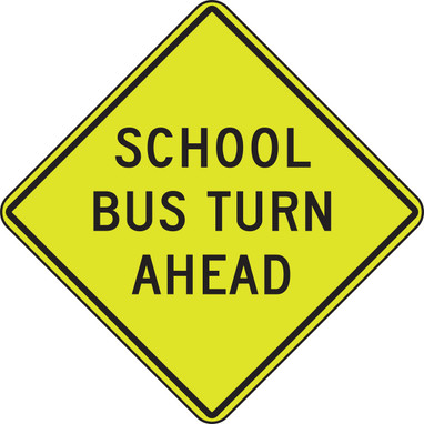 Fluorescent Yellow-Green Sign: School Bus Turn Ahead 30" x 30" 1/Each - FRW218