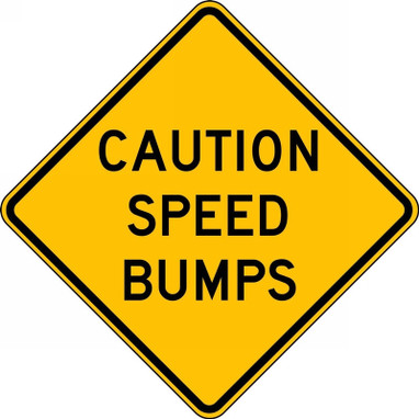 Surface & Driving Conditions Sign: Caution - Speed Bumps 30" x 30" DG High Prism 1/Each - FRW452DP