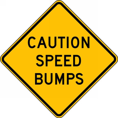 Surface & Driving Conditions Sign: Caution - Speed Bumps 30" x 30" High Intensity Prismatic 1/Each - FRW452HP