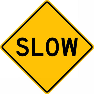Surface & Driving Conditions Sign: Slow 24" x 24" DG High Prism 1/Each - FRW464DP
