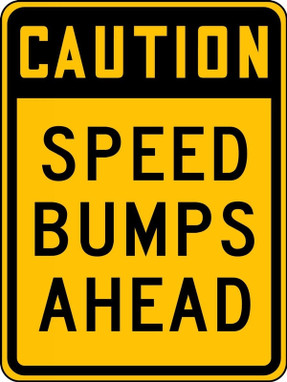 Caution Surface & Driving Conditions Sign: Speed Bumps Ahead 24" x 18" DG High Prism 1/Each - FRW485DP