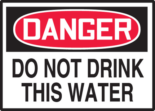 OSHA Danger Safety Label: Do Not Drink This Water 3 1/2" x 5" Adhesive Vinyl 5/Pack - LCHL152VSP