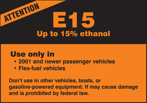 Safety Label: Attention - E15 Up To 15% Ethanol - Use Only In 2001 And Newer Passenger Vehicles - Flex-Fuel Vehicles - Don't Use In Other Vehicles 3 1/8" x 3 5/8" Adhesive Dura-Vinyl 1/Each - LCHL342