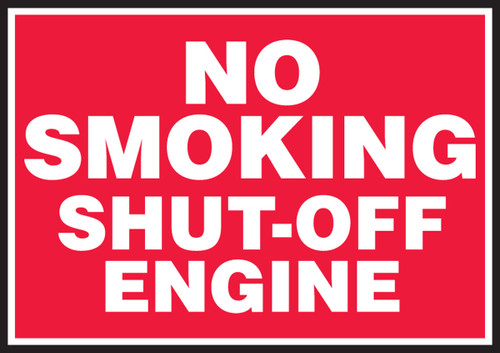 Safety Label: No Smoking Shut - Off Engine 3 1/2" x 5" Adhesive Dura Vinyl 1/Each - LCHL572XVE