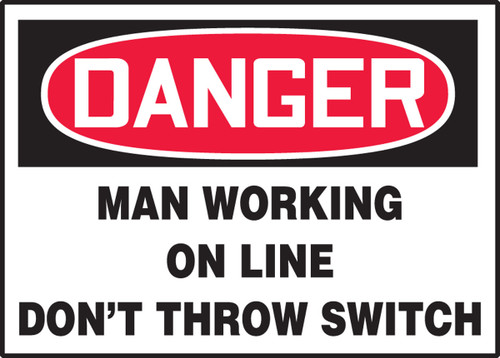 OSHA Danger Safety Label: Man Working On Line - Don't Throw Switch 3 1/2" x 5" Adhesive Dura Vinyl 1/Each - LELC049XVE