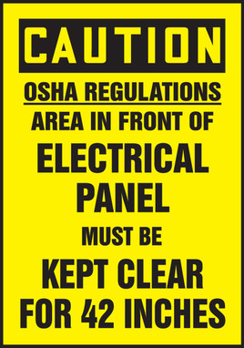 OSHA Caution Safety Label: OSHA Regulations - Area In Front Of Electrical Panel Must Be Kept Clear For 42 Inches 5" x 3 1/2" Adhesive Vinyl 5/Pack - LELC615VSP