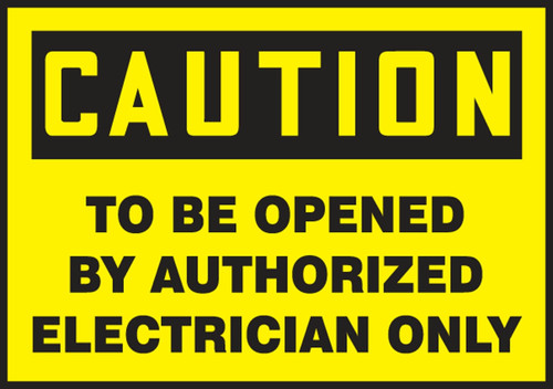 OSHA Caution Safety Label: To Be Opened By Authorized Electrician Only 3 1/2" x 5" Adhesive Dura Vinyl 1/Each - LELC636XVE