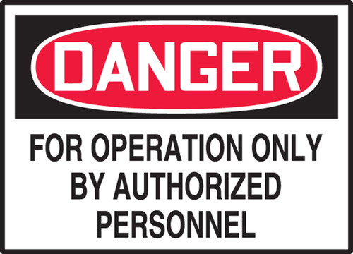 OSHA Danger Safety Label: For Operation Only By Authorized Personnel 3 1/2" x 5" Adhesive Dura Vinyl 1/Each - LEQM027XVE