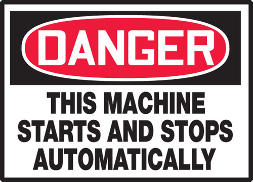 OSHA Danger Equipment Safety Label: The Machine Starts And Stops Automatically 3 1/2" x 5" Adhesive Dura Vinyl 1/Each - LEQM117XVE