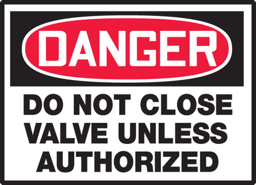 OSHA Danger Safety Label: Do Not Close Valve Unless Authorized 3 1/2" x 5" Adhesive Dura Vinyl 1/Each - LEQM148XVE
