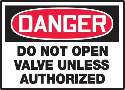 OSHA Danger Safety Label: Do Not Open Valve Unless Authorized 3 1/2" x 5" Adhesive Dura Vinyl 1/Each - LEQM149XVE