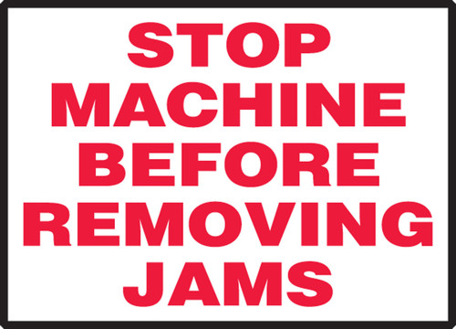 Safety Label: Stop Machine Before Removing Jams 3 1/2" x 5" Adhesive Dura Vinyl 1/Each - LEQM505XVE