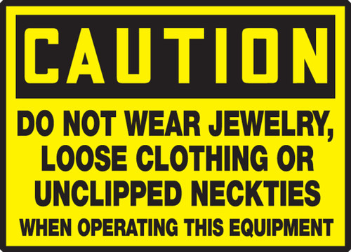 OSHA Caution Safety Label: Do Not Wear Jewelry, Loose Clothing, Or Unclipped Neckties When Operating This Equipment 3 1/2" x 5" Adhesive Vinyl 5/Pack - LEQM618VSP