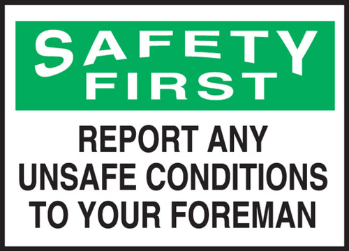 OSHA Safety First Safety Label: Report Any Unsafe Conditions To Your Foreman 3 1/2" x 5" Adhesive Dura Vinyl 1/Each - LGNF931XVE