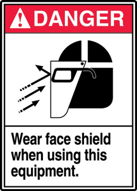 ANSI Danger Safety Label: Wear Face Shield When Using This Equipment 5" x 3 1/2" Adhesive Dura Vinyl 1/Each - LPPE112XVE