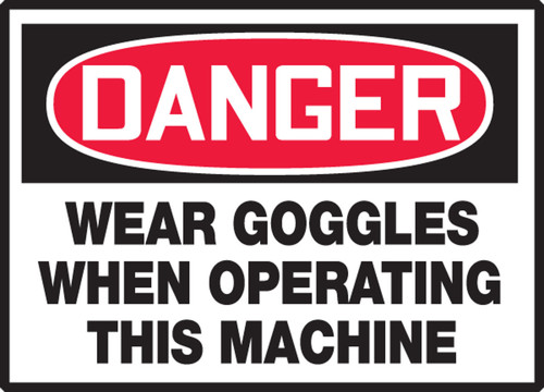 OSHA Danger Safety Label: Wear Goggles When Operating This Machine 3 1/2" x 5" Adhesive Dura Vinyl 1/Each - LPPE125XVE